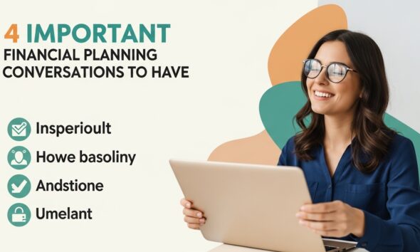 4 Important Financial Planning Conversations to Have